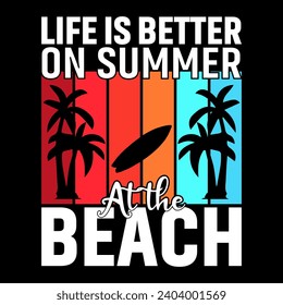Life is better on summer at the beach, Summer t shirt design, beach t shirt design, vacations, palm tree svg