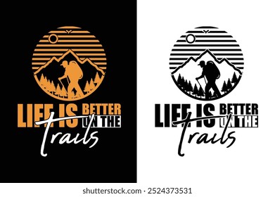 Life is Better on the Trails t shirt design