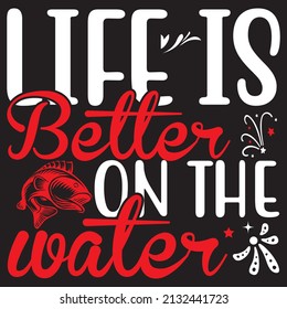 Life is better on the water, fishing svg design.