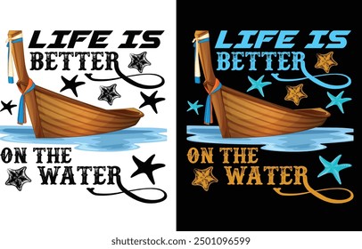 Life is better on the water t shirt design and graphics