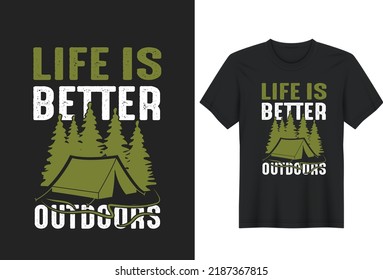 Life is Better Outdoors. Camping Quotes T-Shirt Design, Posters, Greeting Cards, Textiles, and Sticker Vector Illustration