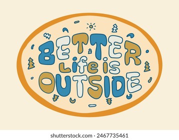 Life is better outside letter vector design