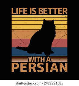 life is better with Persian cat T shirt Design