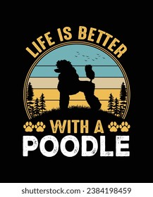 life is better with a POODLE pet t shirt
