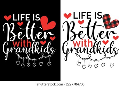 Life Is Better With quotes t shirts or valentine t shirt design

