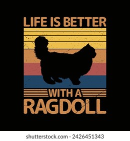 Life is better with a ragdoll t shirt design