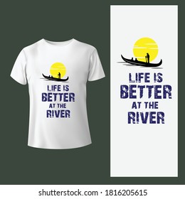 life is better on the river shirt