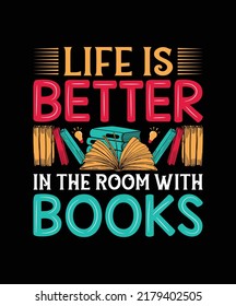 Life is Better in The Room With Books t-shirt design