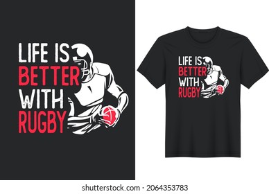 
Life is Better with Rugby. Rugby  American Football, T-shirt, Posters, Greeting Cards, Textiles and Sticker Vector Illustration
