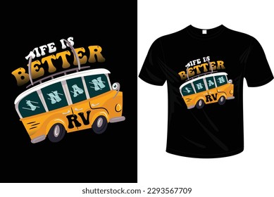 LIFE IS BETTER IN AN RV T-SHIRT DESIGN FOR HERVESTING, PLANTING, GARDENING,MOWNIG PEOPLE.
