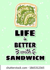 Life is better with sandwich postcard. Toast bread sandwich with avocado and spread healthy poster. Breakfast or lunch vegan food. Stock vegetarian food print