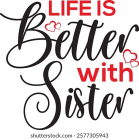 LIFE IS Better with Sisters t-shirt design