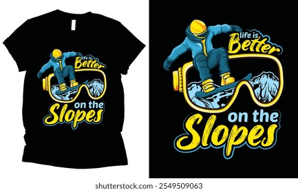 
Life is better with slopes winter sports T-shirt design