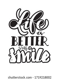 Life is better with a smile. Cute hand drawn doodle lettering for postcard, t-shirt design. Lettering art. Motivation quote. 