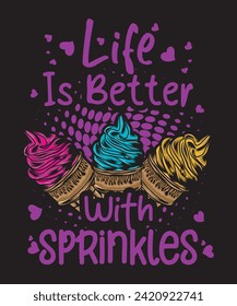 Life is Better with Sprinkles T-shirt Design Ice Cream Vector art Illustration Colorful Vector