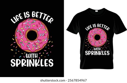 Life Is Better With Sprinkles T-Shirt Design Vector