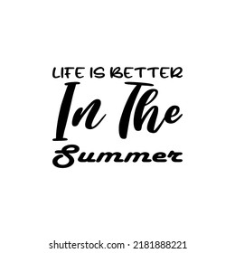 life is better in the summer black letter quote