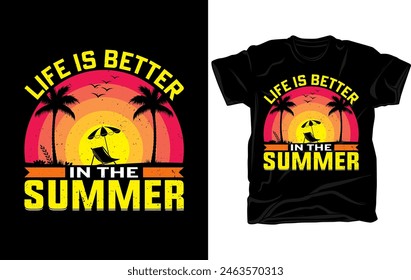 Life is better in the Summer - Summer t-shirt design template vector, retro vintage t-shirt design.