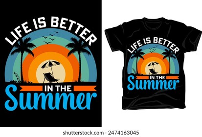 Life is better in the Summer - Summer t-shirt design template vector, retro vintage t-shirt design.