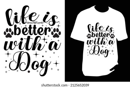 Life is better. SVG designs bundle. dog t shirt design for t shirt, Mug or bag or pod