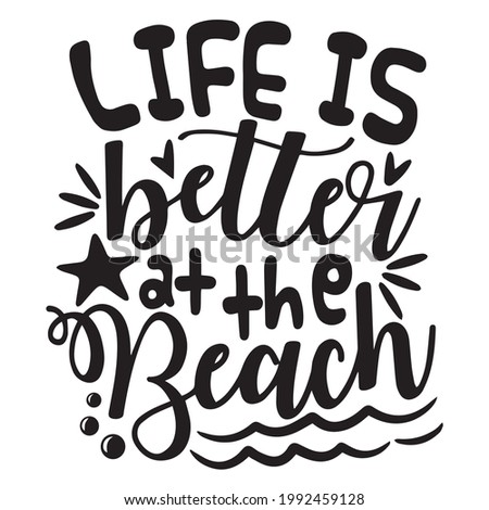life is better t the beach background inspirational positive quotes, motivational, typography, lettering design