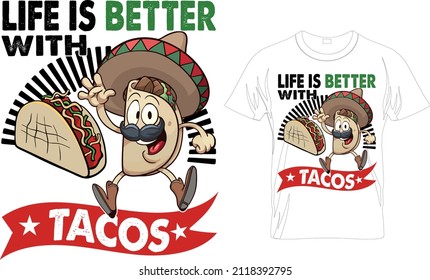 LIFE IS BETTER WITH TACOS TEES.Tacos T Shirt,Funny Tacos Shirt, Fuunny Shirt For Women, Cinco De Mayo, Tacos Party T-Shirt. Funny T Shirt Mexican Food Humor Tee.