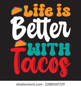 Das Leben ist besser mit Tacos T-Shirt Design Vectordatei