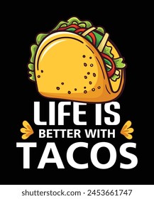 life is better with tacos t-shirt design