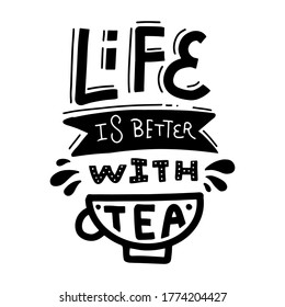 La vida es mejor con el té. Dodle vectorial de letras caligráficas dibujado a mano lineal con taza y cinta. Ilustración vectorial de moda para web, diseño de afiches, decoración de casa, café y tarjetas de felicitación.