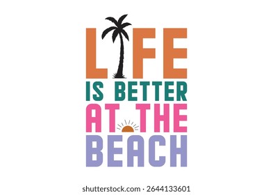 Life is better at the, Summer Beach Vector Illustration, summer shirt, beach t shirt quotes,  Retro Summer t shirt Sublimation, Beach Vacation t shirt, Cricut Cut File, Summer Holiday silhouette, Lake