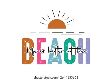 Life is better at the, Summer Beach Vector Illustration, summer shirt, beach t shirt quotes,  Retro Summer t shirt Sublimation, Beach Vacation t shirt, Cricut Cut File, Summer Holiday silhouette, Lake
