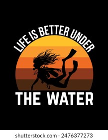 life is better under the water. Scuba Diving Vintage T Shirt Design