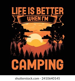 

Life is Better When I'm Camping - typography T-shirt Design. This versatile design is ideal for prints, t-shirts, mugs, posters, and many other tasks. Good Quotes For Camping. 