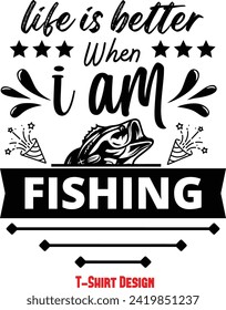 Das Leben ist besser, wenn ich T-Shirt Design, Vektordatei Fishing.