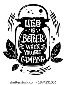 Life is better when you are camping - lamp shape lettering.  Summer vacation concept. Black holiday lettering. Poster design. Lettering typography poster.