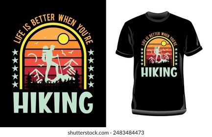 Life is better when you are hiking t-shirt design