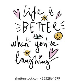 Life Is Better When You Are Laughing lettering isolated black brush hand-written clip-art. Hand-drawn colorful calligraphy phrase. Vector sign illustration on background with decor elements in memphis