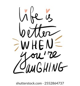 Life Is Better When You Are Laughing lettering isolated black brush hand-written clip-art. Hand-drawn colorful calligraphy phrase. Vector sign illustration on background with decor elements in memphis