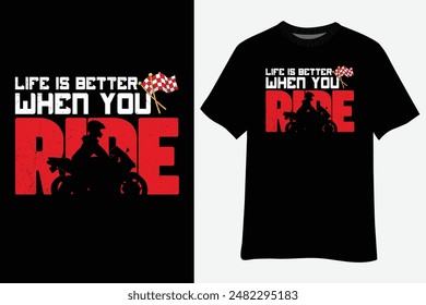 Life is Better When You Ride Motorcycle T-Shirt Design