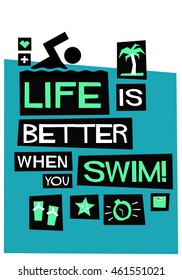 Life Is Better When You Swim (Flat Style Vector Illustration Quote Poster Design) With Text Box