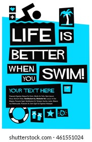 Life Is Better When You Swim (Flat Style Vector Illustration Quote Poster Design) With Text Box