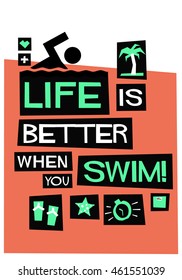 Life Is Better When You Swim (Flat Style Vector Illustration Quote Poster Design) With Text Box