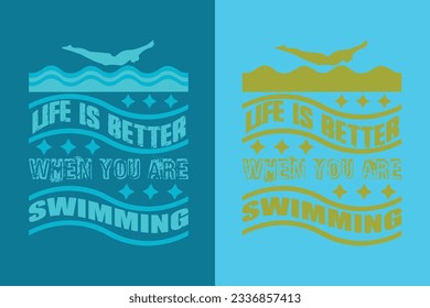  Life Is Better When You Are Swimming, Evolution of Swimming Sports Cotton Comfort, Swim Lovers Swimming Lover Shirt, Swimmer Gift, Retro Swimming EPS,
