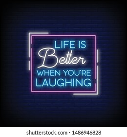 Life is better when you're laughing for poster in neon style. Modern quote inspiration in neon style. greeting card, invitation card, flyer, posters, light banner