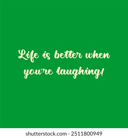 Life is better when you're laughing Typographic illustration poster