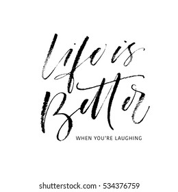 Life is better when you're laughing postcard. Ink illustration. Modern brush calligraphy. Isolated on white background. 