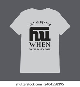 Life is better when you're in New York, New York t-shirt design, Slogan t-shirt print design