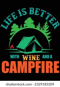 Life is better with wine and a campfire vector art design, eps file. design file for t-shirt. SVG, EPS cuttable design file