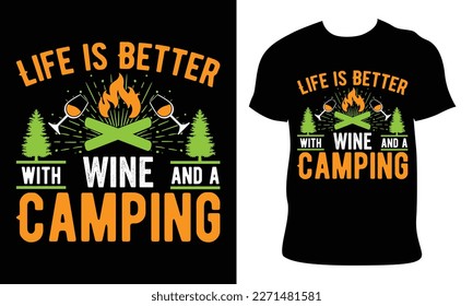 life is better with wine and a camping. camping t shirt design Mountain illustration, outdoor adventure, Vector and Typography t shirt design, Mugs Design, pillow design, etc As Well Any Other Purpose