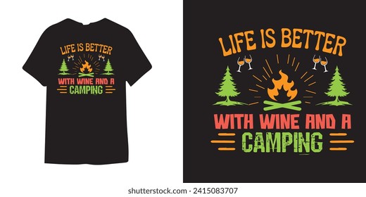 Life is better with wine and a camping t shirt design - Camping tshirt shirts - Camping vector design- Vacation outdoor retro print design - Vintage t shirt design